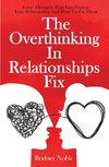 The Overthinking In Relationships Fix