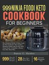 999 Ninja Foodi Keto  Cookbook for Beginners