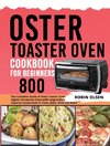 Oster Toaster Oven  Cookbook for Beginners 800