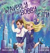 Waverly and Bobby Take New York