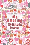 My Amazing Gratitude Journal