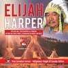 Elijah Harper - Politician, Peacemaker & Pioneer of the Oji-Cree Tribe | Canadian History for Kids | True Canadian Heroes - Indigenous People Of Canada Edition