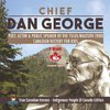 Chief Dan George - Poet, Actor & Public Speaker of the Tsleil-Waututh Tribe | Canadian History for Kids | True Canadian Heroes - Indigenous People Of Canada Edition