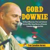 Gord Downie - Brilliant Musician, Poet and Cultural Activist Who Sang Stories of Canada | Canadian History for Kids | True Canadian Heroes