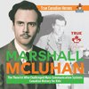 Marshall McLuhan - The Theorist Who Challenged Mass Communication Systems | Canadian History for Kids | True Canadian Heroes