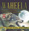Waheela - Northwest Canada's Wily Giant Wolves That Like Headless Men | Mythology for Kids | True Canadian Mythology, Legends & Folklore