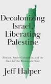 Decolonizing Israel, Liberating Palestine