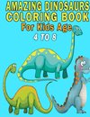 Amazing Dinosaurs Coloring Book For Kids Age 4 to 8