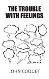 The Trouble With Feelings