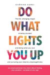 Do What Lights You Up