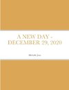 A NEW DAY - DECEMBER 29, 2020