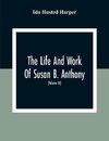 The Life And Work Of Susan B. Anthony