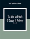 The Life And Work Of Susan B. Anthony