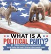 What is a Political Party? | U.S. Political System | American Geopolitics | Social Studies 6th Grade | Children's Government Books