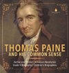 Thomas Paine and His Common Sense | Author and Thinker | American Revolution | Grade 4 Biography | Children's Biographies