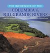 The Importance of the Columbia & Rio Grande Rivers | American Geography Grade 5 | Children's Geography & Cultures Books