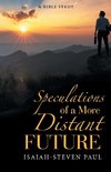 Speculations of a More Distant Future