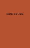 Sartre on Cuba.