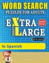 WORD SEARCH PUZZLES EXTRA LARGE PRINT FOR ADULTS  IN SPANISH - Delta Classics - The LARGEST PRINT WordSearch Game for Adults And Seniors - Find 2000 Cleverly Hidden Words - Have Fun with 100 Jumbo Puzzles (Activity Book)