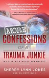 More Confessions of a Trauma Junkie