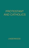 Protestant and Catholic