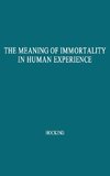 The Meaning of Immortality in Human Experience