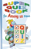 Super Quiz Book for Am@ng.us Fans