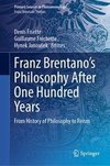 Franz Brentano's Philosophy After One Hundred Years