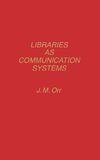 Libraries as Communication Systems.