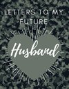 Letters to my future Husband