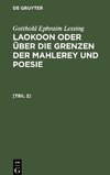 Laokoon oder über die Grenzen der Mahlerey und Poesie, [Teil 2], Laokoon oder über die Grenzen der Mahlerey und Poesie [Teil 2]
