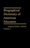 Biographical Dictionary of American Educators V3