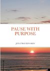 Pause with Purpose