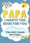 Papa, I Wrote This Book For You