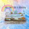 You Can't Buy a Rainbow