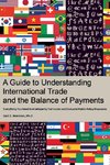 A Guide to Understanding International Trade and the Balance of Payments