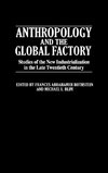 Anthropology and the Global Factory
