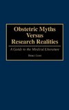 Obstetric Myths Versus Research Realities