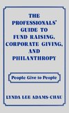 The Professionals' Guide to Fund Raising, Corporate Giving, and Philanthropy