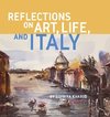 Reflections on Art, Life, and Italy