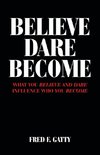 Believe Dare Become