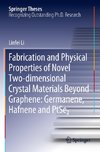 Fabrication and Physical Properties of Novel Two-dimensional Crystal Materials Beyond Graphene: Germanene, Hafnene and PtSe2