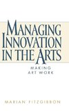 Managing Innovation in the Arts