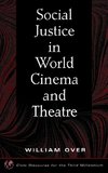 Social Justice in World Cinema and Theatre