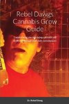 Rebel Dawgs Cannabis Grow Guide