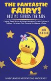 The Fantastic Fairy! Bedtime Stories for Kids Fantasy Sleep Stories & Guided Meditation To Help Children & Toddlers Fall Asleep Fast, Develop Mindfulness& Relax (Ages 2-6 3-5)