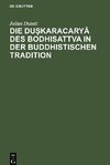 Die dus¿karacarya des Bodhisattva in der buddhistischen Tradition