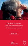 Patricio Guzmán, une histoire chilienne