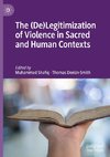 The (De)Legitimization of Violence in Sacred and Human Contexts