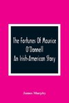 The Fortunes Of Maurice O'Donnell